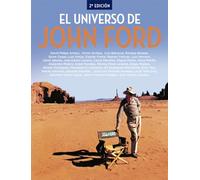 EL UNIVERSO DE JOHN FORD. 2ª EDICION [Tapa dura] ARRIBAS, VICTOR; IGLESIAS, JAIME; MIGUEL, MARIAS; RODRIGUEZ LAFUENTE, FERNANDO