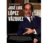 EL UNIVERSO DE JOSÉ LUIS LÓPEZ VÁZQUEZ: 00
