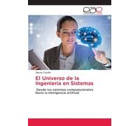 El Universo de la Ingeniería en Sistemas: Desde los sistemas computacionales hasta la inteligencia artificial
