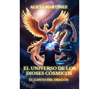 EL UNIVERSO DE LOS DIOSES CÓSMICOS: El Canto del Dragón