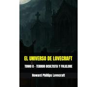 EL UNIVERSO DE LOVECRAFT: TOMO II - TERROR OCULTISTA Y FOLKLORE