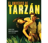 EL UNIVERSO DE TARZÁN [Tapa dura] DÍAZ, VICENTE and DÍAZ MAROTO, CARLOS