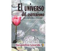 El universo del esoterismo: Todo se puede desde el esoterismo