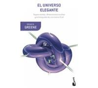 El universo elegante: Supercuerdas, dimensiones ocultas y la búsqueda de una teoría final (Booket Ciencia)