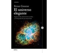 El universo elegante: Supercuerdas, dimensiones ocultas y la búsqueda de una teoría final (Drakontos)