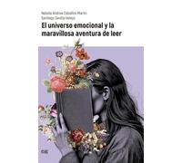 El universo emocional y la maravillosa aventura de leer (Ciencias de la Educación)