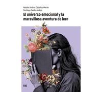 EL UNIVERSO EMOCIONAL Y LA MARAVILLOSA AVENTURA DE LEER | Natalia Andrea Ceballos Maron