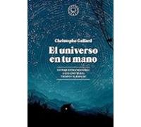 El universo en tu mano – Un viaje extraordinario a los límites del tiempo y el espacio – Ed. ampliada
