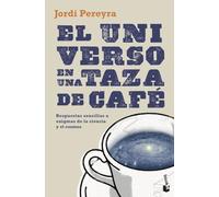 El universo en una taza de café: Respuestas sencillas a enigmas de la ciencia y el cosmos (Divulgación)