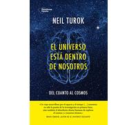 El Universo Está Dentro de Nosotros. Del Cuanto al Cosmos (CIENCIA)
