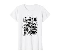 El Universo está Hecho de protones Neutrones Electrones Idiotas Camiseta gráfica económica, Mujer, Blanco, XL