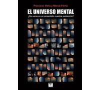 El universo mental: ¿Deveras es un sinsentido nuestra existencia? (Roure)