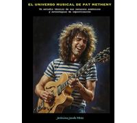 El universo musical de Pat Metheny: Un estudio técnico de sus recursos armónicos y estrategias de improvisación