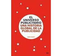 El universo publicitario.: Una historia global de la publicidad
