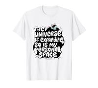 El Universo se está expandiendo Así es mi Espacio Personal, Gracioso Camiseta