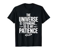 El Universo se está expandiendo, también lo es mi Ciencia de Paciencia Camiseta