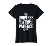 El Universo se está expandiendo, también lo es mi Ciencia de Paciencia Camiseta gráfica económica, Mujer, Negro, M