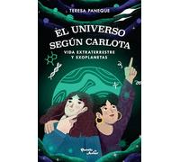 El Universo Según Carlota: Vida Extraterrestre Y Exoplanetas / The Universe According to Charlotte: Extraterrestrial Life and Exoplanets
