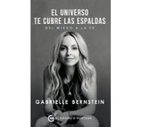 El Universo Te Cubre Las Espaldas: Del Miedo A La Fe