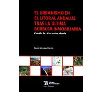El urbanismo en El Litoral Andaluz Tras La Última burbuja inmobiliaria: Cambio de ciclo o reincidencia (Crónica)
