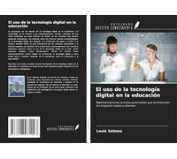 El uso de la tecnología digital en la educación: Representaciones sociales polarizadas que enmascaran los impactos reales y diversos