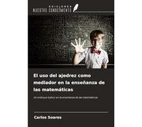 El uso del ajedrez como mediador en la enseñanza de las matemáticas: Un enfoque lúdico en la enseñanza de las matemáticas