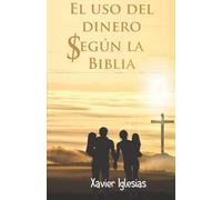 El uso del dinero según la Biblia: Evita problemas siguiendo los principios financieros de Dios