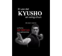 El uso del KYUSHO en Wing Chun.: La Forma SIU NIM TAO y sus aplicaciones