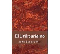 El Utilitarismo