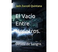 El Vacío Entre Nosotros.: Deuda de sangre.