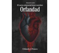 El vacío existencial tiene nombre: Orfandad