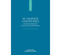 El valencià a Santa Pola: Estudi lingüístic d'un lloc de frontera (Monografías)