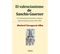 El valencianisme de Sanchis Guarner: Un valencianisme humaniste i moderat: Manuel Sanchis Guarner (1911-1981): 10 (Ariola)