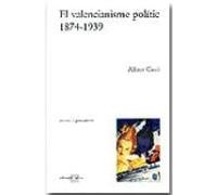 El Valencianisme Politic 1874-1939