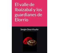 El valle de Ibaizabal y los guardianes de Elorrio (Ensayos históricos)