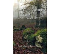 El Valle De Las Brujas / A Val D As Broixas (ed. Bilingue)