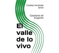 El valle de lo vivo (Cazadores de dragones)