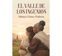 El Valle de los Ingenios: Una ficción histórica donde lo real se inclina ante lo maravilloso, en el corazón de Cuba