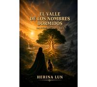 El Valle de los Nombres Dormidos: Las Raíces del Cielo · Libro I