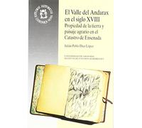 El valle del Andarax en el siglo XVIII: Propiedad de la tierra y paisaje agrario en el Catastro de Ensenada: 40 (Monográfica Humanidades /Chronica Nova)