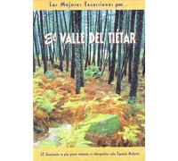 El valle del Tiétar: 27 itinerarios a pie para conocer e interpretar este espacio natural