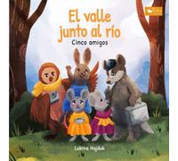 El valle junto al río - Cinco amigos: "Creo que es uno de los libros más bonitos para leer en voz alta sobre la amistad, con unas ilustraciones maravillosas".