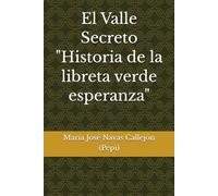 El Valle Secreto "Historia de la libreta verde esperanza"