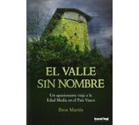 el valle sin nombre: un apasionante viaje a la edad media en el p ais
