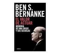 El Valor de Actuar: Memoria de Una Crisis Y Sus Secuelas / The Courage to Act: A Memoir of a Crisis and Its Aftermath: Memoria De Una Crisis Y Sus Secuelas / a Memoir of a Crisis and Its Aftermath