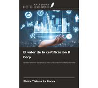 El valor de la certificación B Corp: Apalancamiento estratégico para una competitividad sostenible