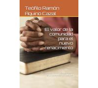 El valor de la comunidad para el nuevo renacimiento: La comunidad como nuevo paradigma en un decisivo cambio de época