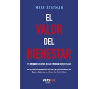 El valor del bienestar: Un enfoque holístico de las finanzas conductuales