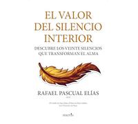 El valor del silencio interior: Descubre los veinte silencios que transforman el alma (Reflejos de Actualidad)