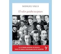 El valor guiaba sus pasos: Destinos frente a la historia (Ensayos)